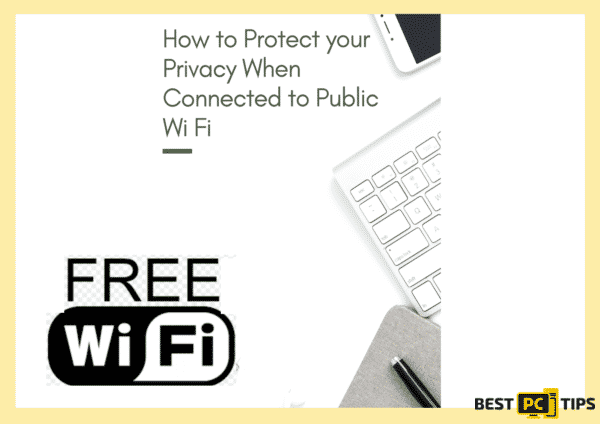 How to Protect your Privacy when connected to a public wifi