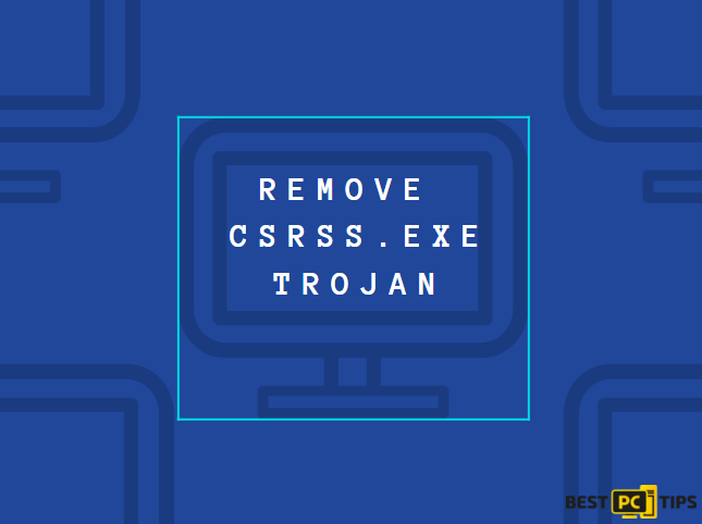 Remove Csrss.exe trojan