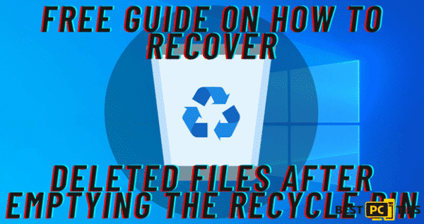 Free Guide on How to Recover Deleted Files After Emptying the Recycle Bin