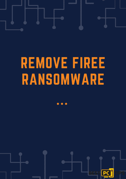 Remove Fireee ransomware virus