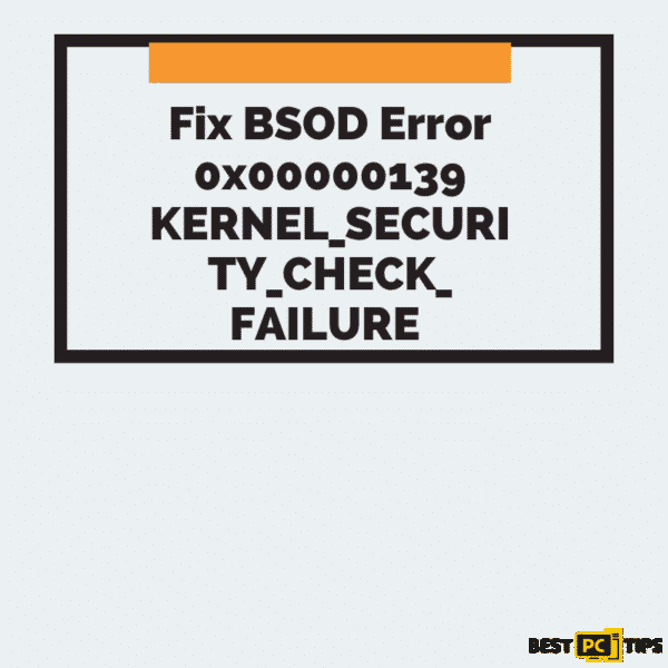 Fix Error 0x00000139 KERNEL_SECURITY_CHECK_ FAILURE