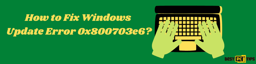 How to fix windows update error 0x800703e6