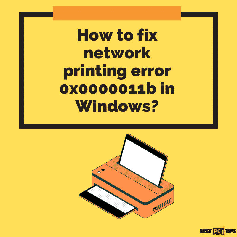 How To Fix Network Printing Error 0x0000011b In Windows? (Quick Guide)