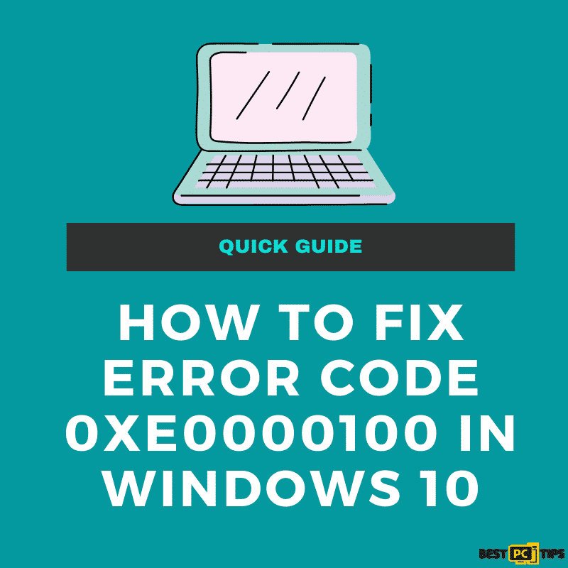 Quick guide on how to fix the error code 0xe0000100 in Windows
