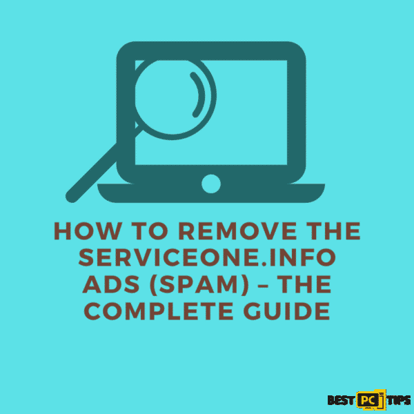 How to Remove the Serviceone.info Ads (Spam) – The Complete Guide