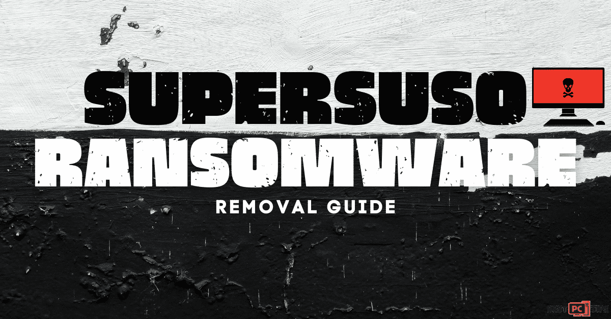Supersuso Ransomware removal guide