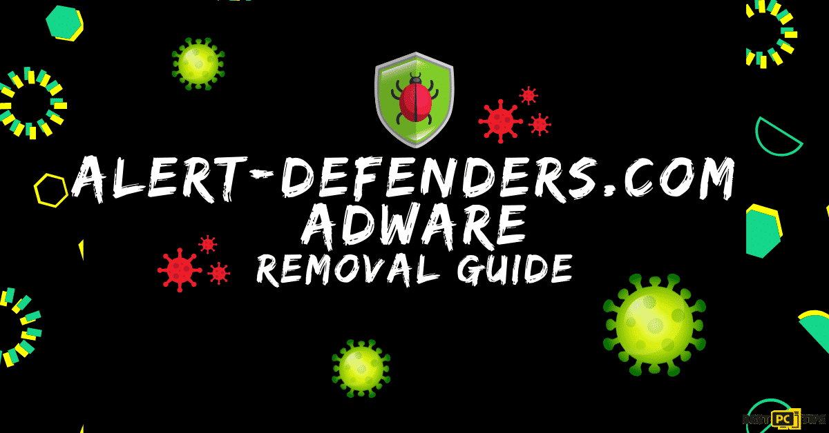 Alert-defenders.com Adware Removal Guide