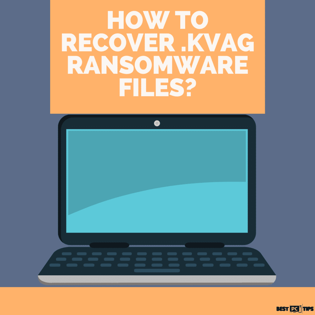 Quick guide on how to recover .Kvag ransomware files