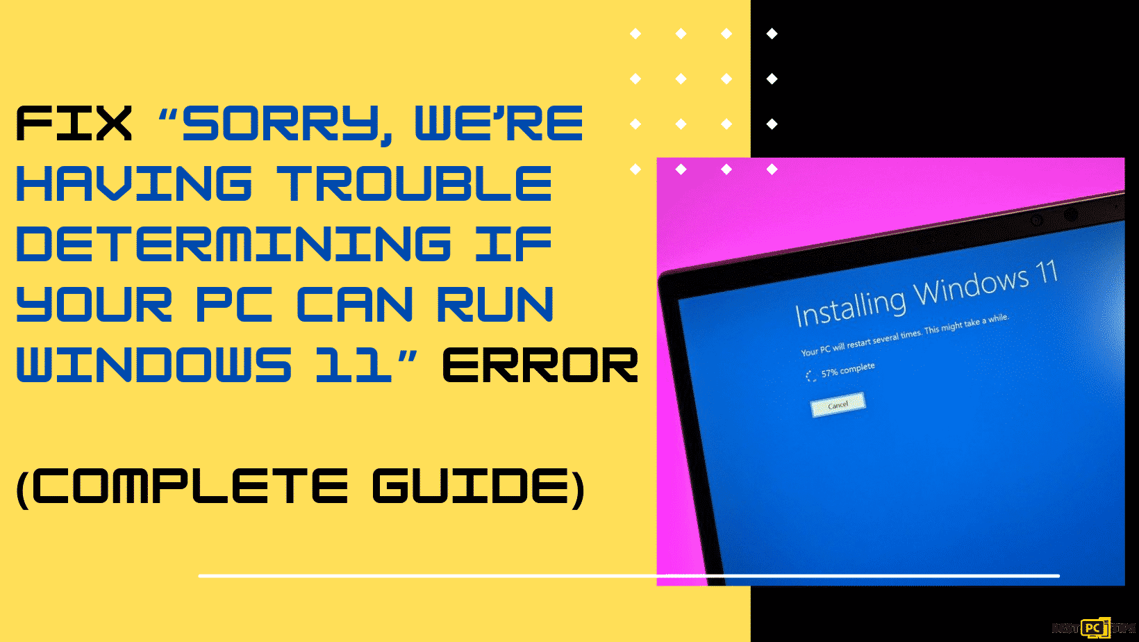 Fix Sorry, we’re having trouble determining if your PC can run Windows 11