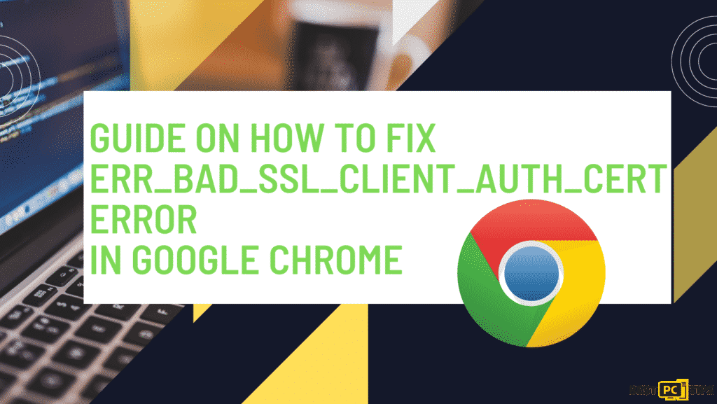 Fix-ERR-BAD-SSL-CLIENT-AUTH-CERT-error