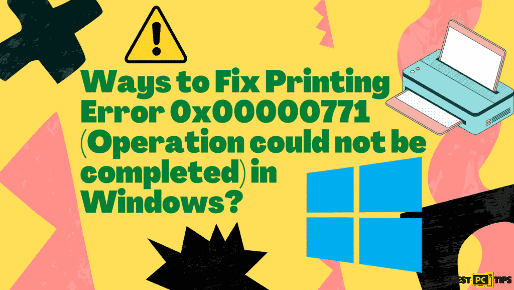 How to fix Printer Error 0x00000771 banner