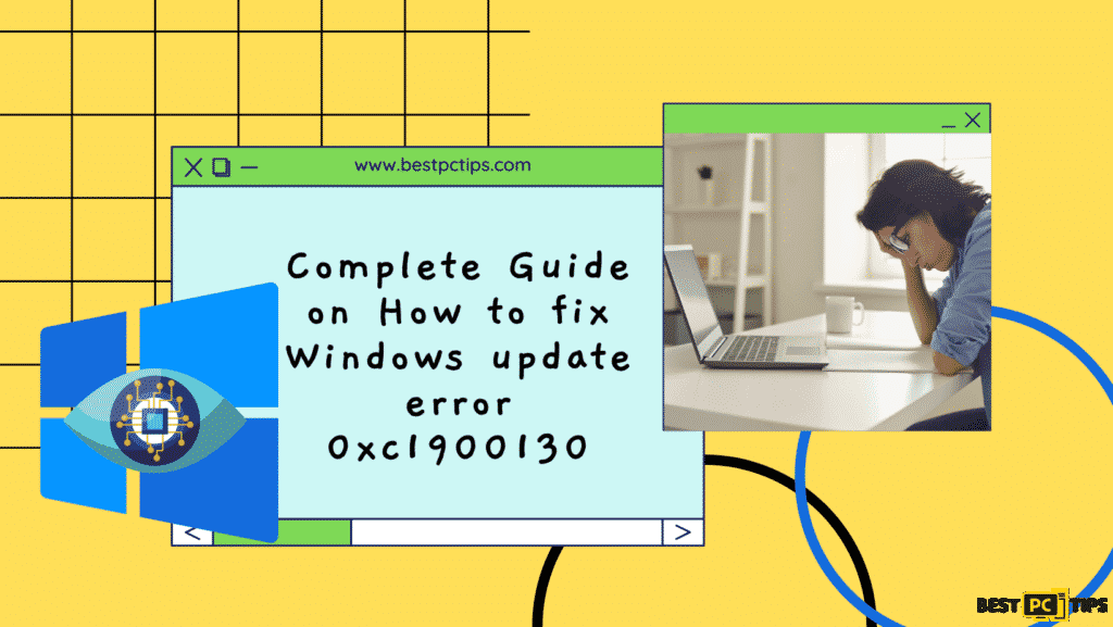 Complete guide on how to fix windows update error 0xc1900130