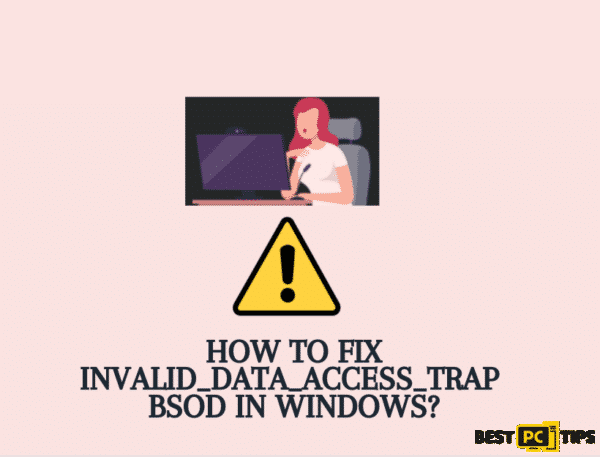 Fix INVALID_DATA_ACCESS_TRAP BSOD in Windows