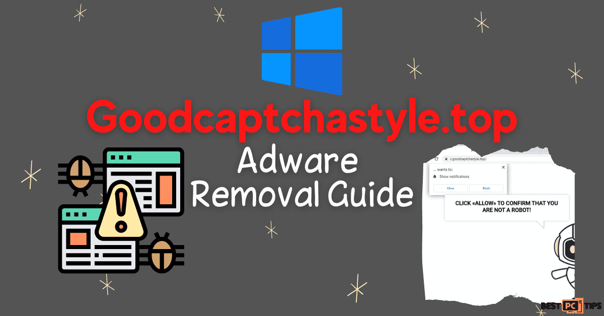 Goodcaptchastyle.top Adware removal