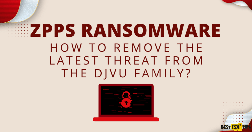How to Remove Zpps Ransomware