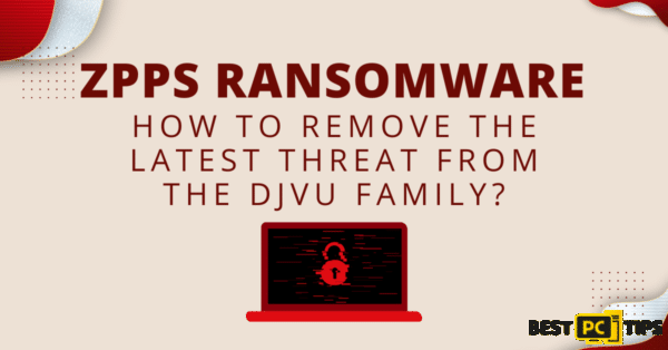 How to Remove Zpps Ransomware