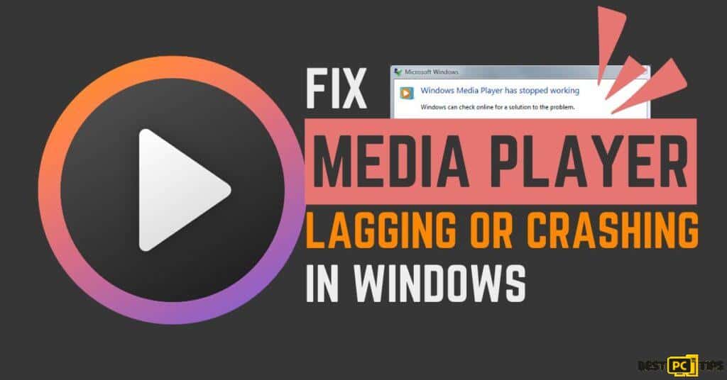 Fix Media Player Lagging or Crashing in Windows