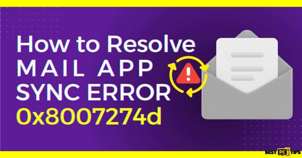 How to Resolve Mail app sync error 0x8007274d in Windows