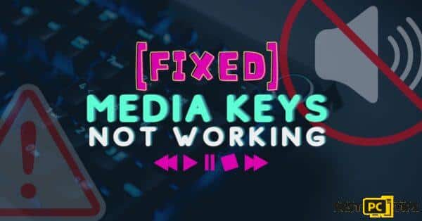 how to fix Media Keys Not Working in Windows