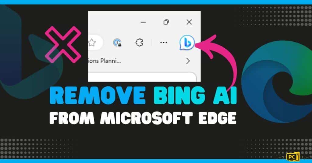Remove Bing AI from Microsoft Edge
