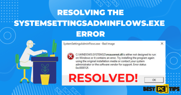 Resolving the SystemSettingsAdminFlows.exe Error